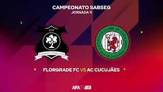 FLORGRADE FC vs AC CUCUJÃES  JORNADA 11 [upl. by Yznil]