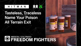 HITMAN  Colorado  Freedom Fighters — Tasteless Traceless Name Your Poison All Terrain Exit [upl. by Yebot822]