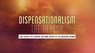 Dispensationalism  the Heresy that Caused the Current Cultural Defeat of the Western Church [upl. by Anissej]