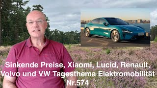 Sinkende Preise Xiaomi Lucid Renault Volvo und VW Tagesthema Elektromobilität Nr574 [upl. by Lerraj]