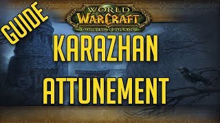 Karazhan Attunement Guide  How To Get Attuned to Karazhan In TBC [upl. by Accebor236]