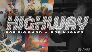 Highway  Big Band Samba Jazz  Rob Hughes  New Vibe® Publishing amp Records [upl. by Gladwin941]