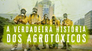 A verdadeira história dos agrotóxicos [upl. by Cir]