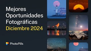 Qué Fotografiar en Diciembre 2024 [upl. by Anez274]