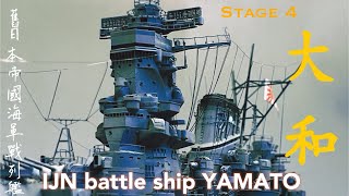 1350 IJN battle ship YAMATO stage 4 舊日本帝國海軍 超弩級戰列艦 大和號 第四集 [upl. by Titus]