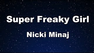 Karaoke♬ Super Freaky Girl  Nicki Minaj 【No Guide Melody】 Instrumental [upl. by Zubkoff]