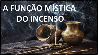 A Função Mística do Incenso [upl. by Aridni784]