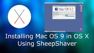 How To Install Mac OS 9 In OS X Using SheepShaver [upl. by Colis]