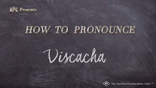 How to Pronounce Viscacha Real Life Examples [upl. by Blood]