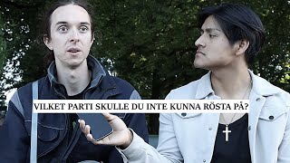 vilket parti skulle du inte kunna rösta på [upl. by Eibbed]