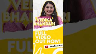 Vedika Bhandari “A lot of management agencies didn’t sign me because I had done TV”  Exclusive [upl. by Newby]