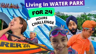 Living In Water Park   Gone Wrong 🥵  For 24 Hours Challenge In America  Ramneek Singh 1313 [upl. by Benetta]