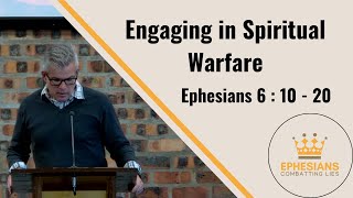 Engaging in Spiritual Warfare Ephesians 6  10  20 [upl. by Yaffit]