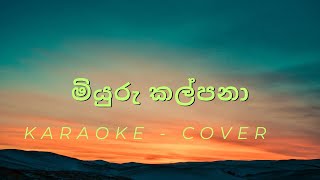 Miyuru Kalpanaමියුරු කල්පනා  Cover  Karaoke [upl. by Alleuqahs]