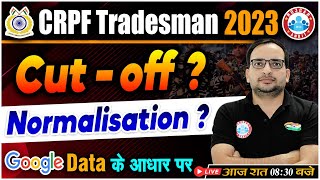 CRPF Tradesmen 2023 Cut Off  CRPF Tradesmen Shift wise Normalisation  CRPF Cut Off By Ankit Sir [upl. by Notecnirp]