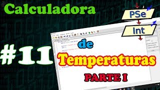 PSeint 11 Calculadora de Temperaturas Parte I [upl. by Petronille]