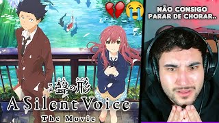 ASSISTINDO A VOZ DO SILÊNCIO PELA PRIMEIRA VEZ 😭 Koe no Katachi 2016  FILME REACT [upl. by Holmes]