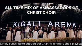 Ambassadors of Christ Choir Best Mix  All Time Songs Kindly Subscribe to Support Us [upl. by Keir]