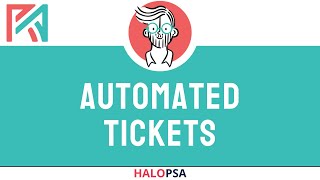 HaloPSA  Automated Tickets [upl. by Rodnas]