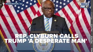 A desperate man Rep Clyburn criticizes Trump as Harris leads in several national polls [upl. by Lockhart186]