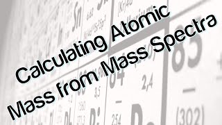 Calculating Relative Atomic Mass from Mass Spectra [upl. by Meggi136]