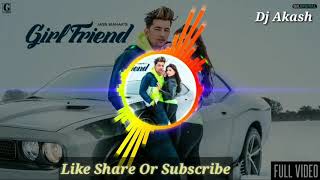 Girlfriend Jass Manak Remix Dj Akash 9050750733 [upl. by Egas]