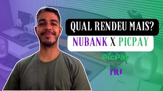 NUBANK OU PICPAY QUAL RENDE MAIS [upl. by Eenal]