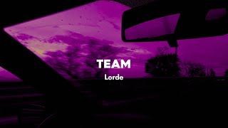 team  lorde tiktok version lyrics [upl. by Lodi]