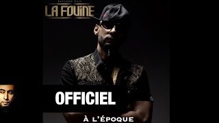 La Fouine  À lEpoque Audio [upl. by Airolg]