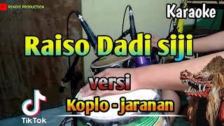 Raiso Dadi Siji  karaoke  versi koplo jaranan [upl. by Ettore634]