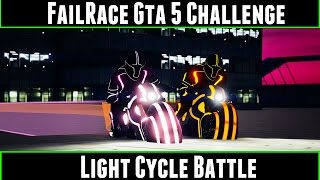 FailRace Gta 5 Challenge Light Cycle Battle [upl. by Silverstein68]