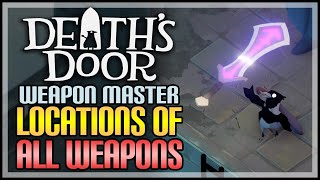 Deaths Door All Weapons Locations Guide Weapon Master Achievement [upl. by Ynohtnaleahcim]