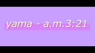 （カラオケ）yama  am321（耳コピoff vocal） [upl. by Dragone618]