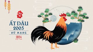 Tuổi Ất Dậu 2005 nữ mạng Năm 2024 [upl. by Trevah774]