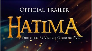 HATIMA  Official Trailer  Directed By Victor Olukoju [upl. by Tyree]