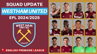 WEST HAM UNITED OFFICIAL SQUADS SUMMER TRANSFER  WEST HAM UNITED SQUAD UPDATE 202425  EPL 202425 [upl. by Leroj]