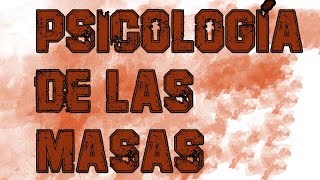 Psicología de las masas [upl. by Suaeddaht59]