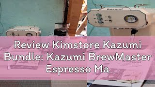 Review Kimstore Kazumi Bundle Kazumi BrewMaster Espresso Machine w MilkFrother  Kazumi GrindMast [upl. by Anoiuq157]