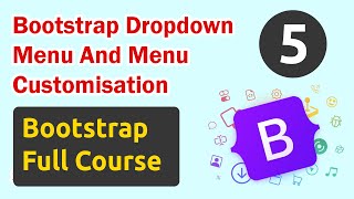 Bootstrap Dropdown Menu And Menu Customisation  Full Bootstrap Course [upl. by Ilegna]