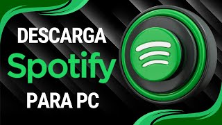 Como DESCARGAR SPOTIFY para PC 2023  Última versión GRATIS [upl. by Dnalon61]