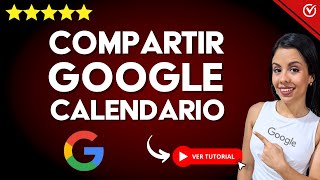 Cómo COMPARTIR CALENDARIO de Google Calendar  📅 Crea y Comparte tus Calendarios 📅 [upl. by Alleusnoc]