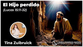 🙇🏻El hijo perdido 🫂  Predicación 17112024 Tina Zuibruick [upl. by Col]