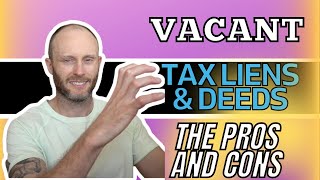 The Pros and Cons of Vacant Tax Lien amp Deed Land [upl. by Aenal]