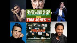 Tom Jones y Robbie Williams  Are You Gonna Go My Way [upl. by Hgielime975]