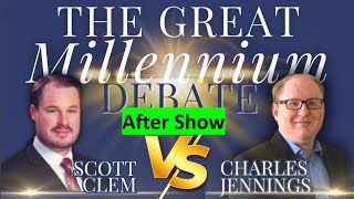 Debate AFTER SHOW  Charles Jennings vs Scott Clem  Premillennialism vs Amillennialism [upl. by Ahsiekat]