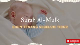 SURAH AL MULK Bikin tenang sebelum tidur [upl. by Pepita]