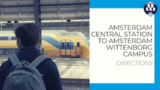 Amsterdam Central Station to Amsterdam Wittenborg University Direction [upl. by Vicky412]