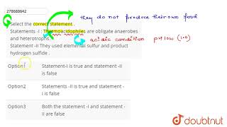 Select the correct statement Statements I  Thermoacidophiles are obligate anaerobes and heter [upl. by Aicella]