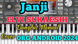 JANJI ELVI SUKAESIH  COVER DANGDUT MANUAL ORG ANDROID 2024 [upl. by Ursuline]