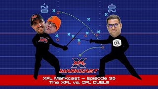 Will the CFL Survive Without the XFL Merger  XFL Markcast Episode 35  The XFL vs CFL DUEL [upl. by Marylin]